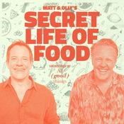 Podcast Matt & Olly's Secret Life of Food