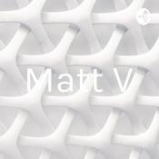 Podcast Matt V