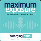 Podcast Maximum Exposure –Talking Emerging Risks podcast