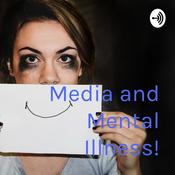 Podcast Media and Mental Illness!