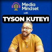 Podcast Media Mindset with Tyson Kuteyi