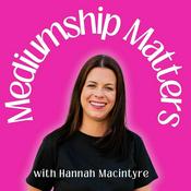 Podcast Mediumship Matters with Hannah Macintyre