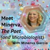 Podcast Meet Minerva, The POET and Microbiologist