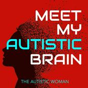 Podcast Meet My Autistic Brain