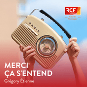 Podcast Merci, ça s'entend · RCF Cœur de Champagne