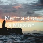 Podcast Mermaid on a Mission