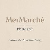 Podcast MerMarché Podcast | Embrace the Art of Slow Living