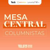 Podcast Los Columnistas de Mesa Central