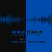 Podcast Mesillas Yesharim - Straighten Your Path