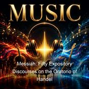 Podcast Messiah: Fifty Expository Discourses on the Oratorio of Handel