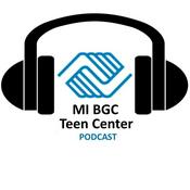 Podcast MI BGC Teen Campus podcast