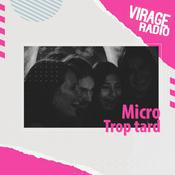 Podcast Micro Trop Tard by Virage Radio