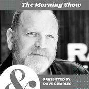 Podcast The Morning Show with Dave Charles☀️