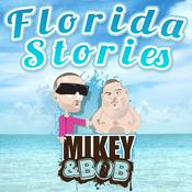 Podcast Mikey and Bob Florida Stories