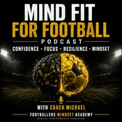 Podcast Mind Fit For Football Podcast