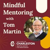 Podcast Mindful Mentoring w/Tom Martin
