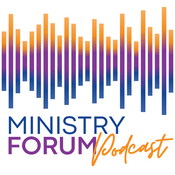 Podcast Ministry Forum Podcast