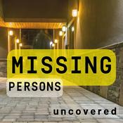 Podcast Missing Persons Uncovered