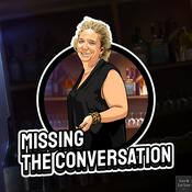 Podcast Missing the Conversation