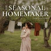 The Seasonal Homemaker | Rhythms, Routines, Homemaking, SAHM