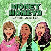 Podcast Money Honeys with Freddie, Chantel, & Dev