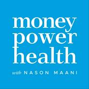 Podcast Money Power Health with Nason Maani