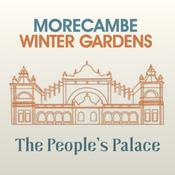 Podcast Morecambe Winter Gardens: The People's Palace