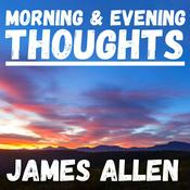 Podcast Morning & Evening Thoughts - James Allen