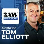 Podcast 3AW Mornings with Tom Elliott