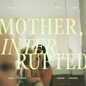 Podcast Mother, Interrupted