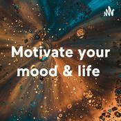 Podcast Motivate your mood & life 🥰