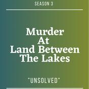 Podcast Murder At Land Between The Lakes