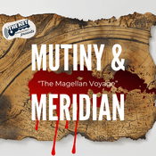 Podcast Mutiny & Meridian: The Magellan Voyage