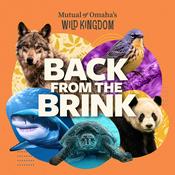 Podcast Back From the Brink,  from Mutual of Omaha's Wild Kingdom
