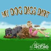 Podcast My Dog Digs Dirt - Pet Life Radio Original