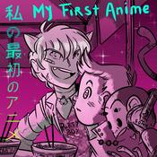 Podcast My First Anime