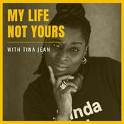Podcast My Life Not Yours