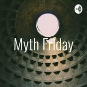 Podcast Myth Friday
