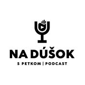 Podcast Na dúšok s Petkom