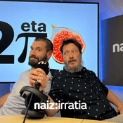 Podcast NAIZ IRRATIA - Bi Ta Piku | naiz.eus