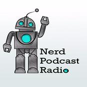 Podcast Nerd Podcast Radio - Your Nerd Home Away from Home