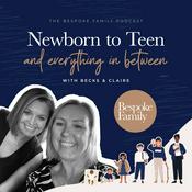 Podcast Newborn to Teen and Everything in Between