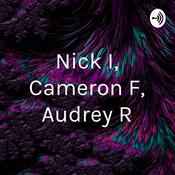 Podcast Nick I, Cameron F, Audrey R
