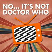 No… It’s Not Doctor Who! The podcast about other TV shows you should watch