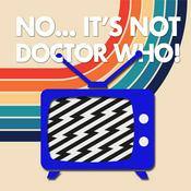 Podcast No… It’s Not Doctor Who!