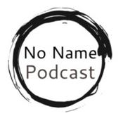 Podcast No Name Podcast