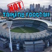 Podcast NOT Talking Football