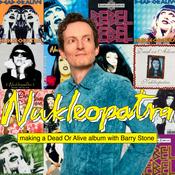 Podcast Nukleopatra - making a Dead Or Alive album with Barry Stone