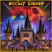 Podcast Occult Disney: Exploring the Hidden Mysteries Behind Mickey