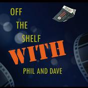 Podcast Off The Shelf with Phil and Dave